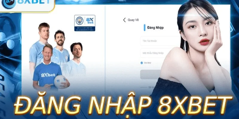 Hướng dẫn đăng nhập 8xbet chi tiết