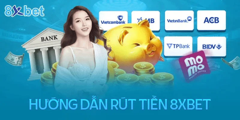 Rút tiền 8xbet Tại sao cần hiểu rõ Rút tiền 8xbet