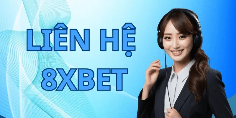 Liên hệ Tại sao cần Liên hệ 8xbet