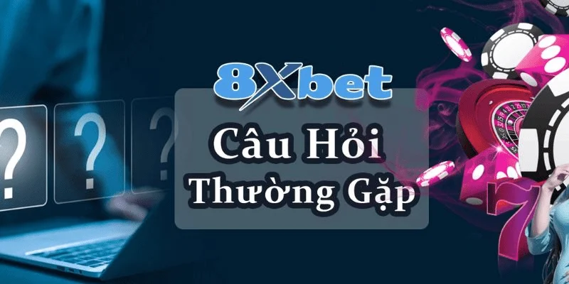 Câu hỏi thường gặp Tại sao nên tham khảo câu hỏi thường gặp tại 8xbet