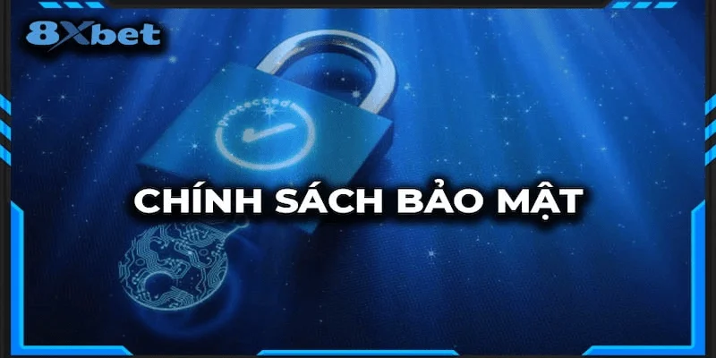 Tổng quan về chính sách bảo mật 8xbet